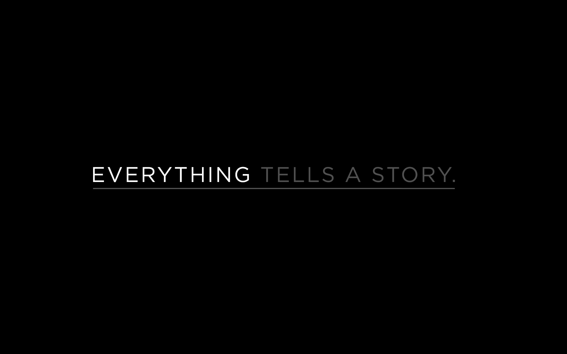 Everything Tells A Story